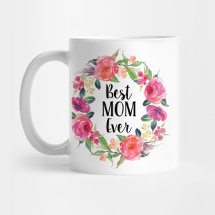 Best Mom Ever Floral Wreath Mug